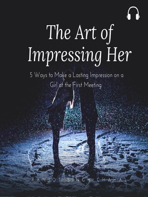 cover image of The Art of Impressing Her